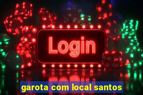 garota com local santos